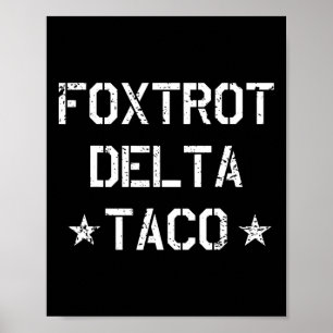 Grappige Foxtrot Delta Taco Trump altijd kippen ui Poster