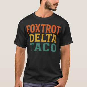 Grappige Foxtrot Delta Taco Trump Verzet Politiek T-shirt
