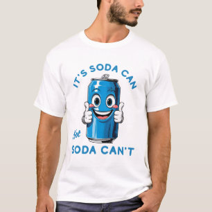Grappige frisdrankblikje citaat Het is frisdrankbl T-shirt
