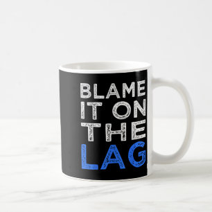 Grappige gamer citaat speler de schuld op de lag g koffiemok