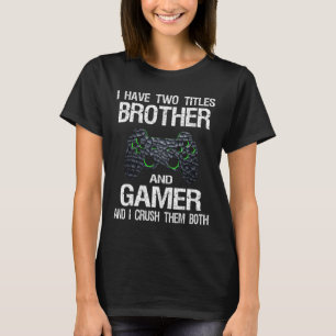 Grappige gamer citaat videogames gamen jongens bro t-shirt