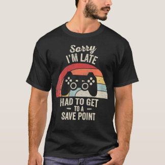 Grappige Gamer Sorry Dat Ik Te Laat Ben Save Point T-shirt