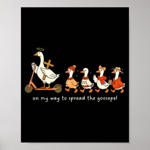 Grappige Gans Val Christelijk Op Mijn Weg Om Goo T Poster