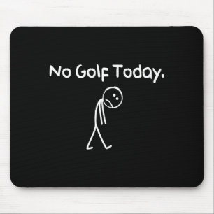 Grappige Geen Golf Vandaag Verdrietige Stickman Go Muismat