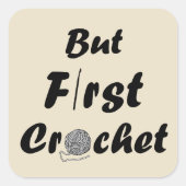 Grappige gehaakte quote breien gezegde cadeau vierkante sticker (Voorkant)