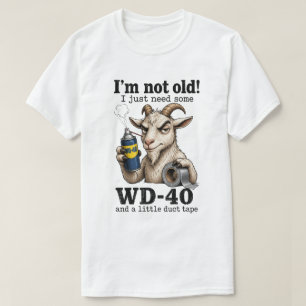 Grappige Geit Monteur Humor Ik Ben Niet Oud T-shirt
