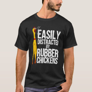 Grappige gemakkelijk afgeleid rubberen kip cadeau  t-shirt