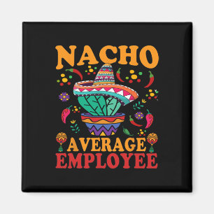 Grappige gemiddelde werknemer Nacho gemiddelde wer Magneet