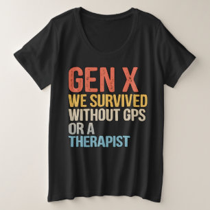 Grappige Gen X overleefde zonder GPS Therapeut Grote Maat T-shirt
