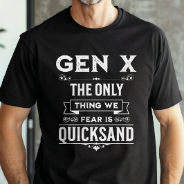 Grappige generatie X drijfzand angsten T-shirt
