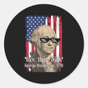 Grappige George Washington Belasting Dit D 4 juli Ronde Sticker