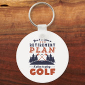 Grappige Gepensioneerde Golfspeler Pensioenplan Go Sleutelhanger (Voorkant)