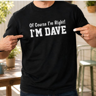 Grappige Gepersonaliseerde Dave Naam Natuurlijk He T-shirt