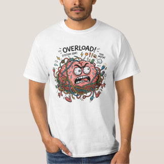 Grappige Gestresseerde Hersenen Overbelasting Verw T-shirt