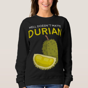 Grappige geur maakt niet uit Durian Zuidoost-Azië  Trui