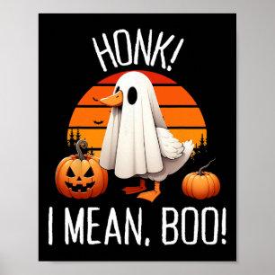 Grappige Ghost Goose Honk Ik bedoel Boo Poster