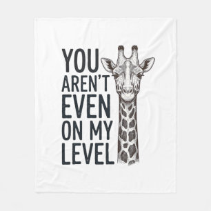 Grappige Giraffe Je Bent Niet Op Mijn Niveau T-Shi Fleece Deken