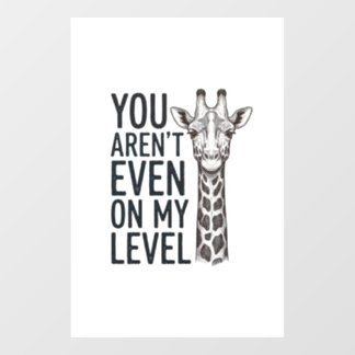 Grappige Giraffe Je Bent Niet Op Mijn Niveau T-Shi Raamsticker