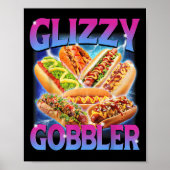 Grappige Glizzy Gobbler Meme Hilarische Hot Dog Gl Poster (Voorkant)