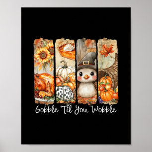 Grappige Gobble Totdat Je Wobbly T-Shirt Kalkoen F Poster