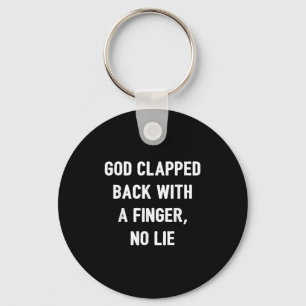 Grappige God Quote Viral Meme geklapt terug Savage Sleutelhanger
