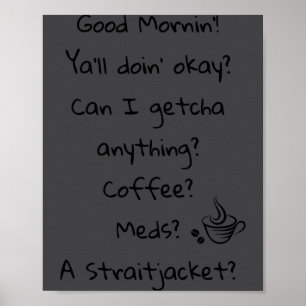 Grappige Goede Morgen Koffie Medicijnen Dwangbuis Poster