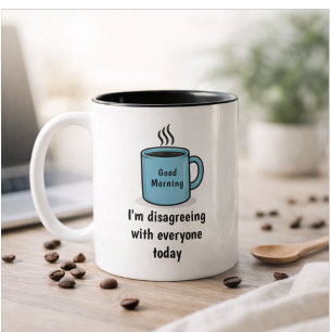 Grappige Goede Morgen Niet Akkoord Gaand Met Ieder Tweekleurige Koffiemok