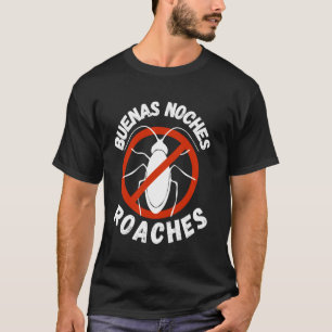 Grappige goede nacht kakkerlakken ongediertebestri t-shirt