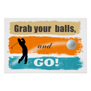 Grappige Golf Graai Je Ballen ID466 Perfect Poster