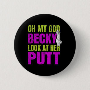 Grappige Golf Merch - Oh My God Becky Ronde Button 5,7 Cm