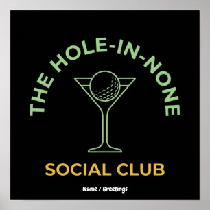 Grappige Golf Social Club Humor Hole-In-None Marti Poster