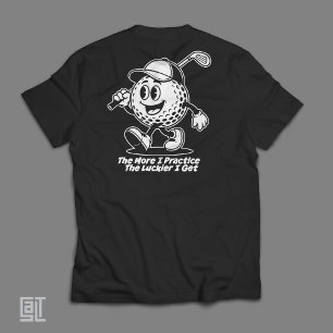 Grappige Golfbal Cartoon Hoe Meer Ik Oefen T-shirt