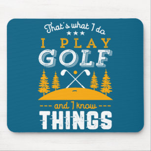 Grappige golfquote Ik speel golf en ik weet dingen Muismat