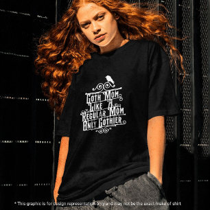 Grappige Gothic Moederdag Grappig T-shirt