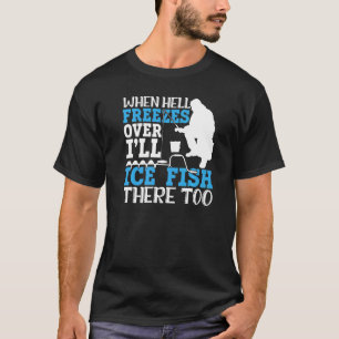 Grappige grap ijsvissen winter vissen koude meer v t-shirt