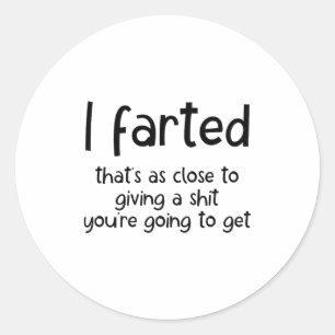 Grappige grap meme, ik scheet dat is zo dicht bij ronde sticker