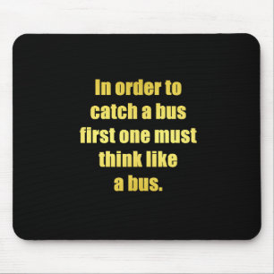 Grappige grap over het halen van een bus muismat