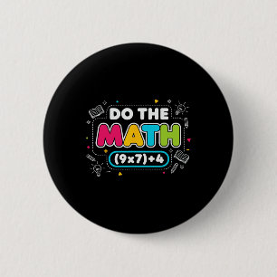 Grappige grap van een leraar Doe de wiskunde 67 Me Ronde Button 5,7 Cm