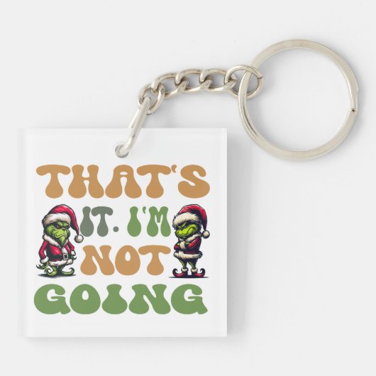 Grappige Grinch Dat is het ik ga niet 2 zijdig Sleutelhanger (Achterkant)