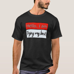Grappige groet, ik doe mijn best Citaat T-shirt