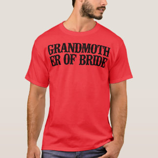 Grappige Grootmoeder Van De Bruid Eenvoudige Zegsw T-shirt