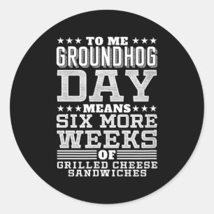 Grappige Groundhog Day Sandwich Ontwerp Zes Meer W Ronde Sticker