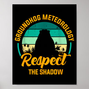 Grappige Groundhog Meteorologie Respecteer De Scha Poster