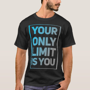 Grappige Gym citeert je enige limiet is je Gym Mot T-shirt
