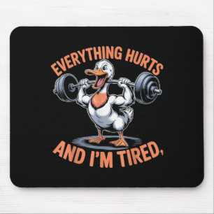 Grappige Gym Duck citeren alles doet pijn en ik be Muismat