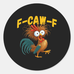 Grappige Haan Meme F-caw-f Grappige Kip Humor Quot Ronde Sticker