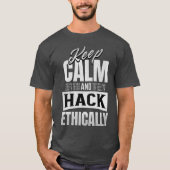 Grappige hack ethisch hacken cybersecurity t-shirt (Voorkant)