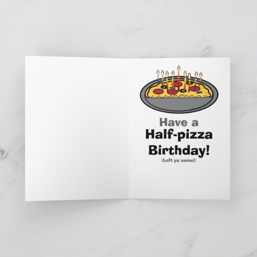 Grappige Halfpizza Verjaardag Kaart (Binnen)