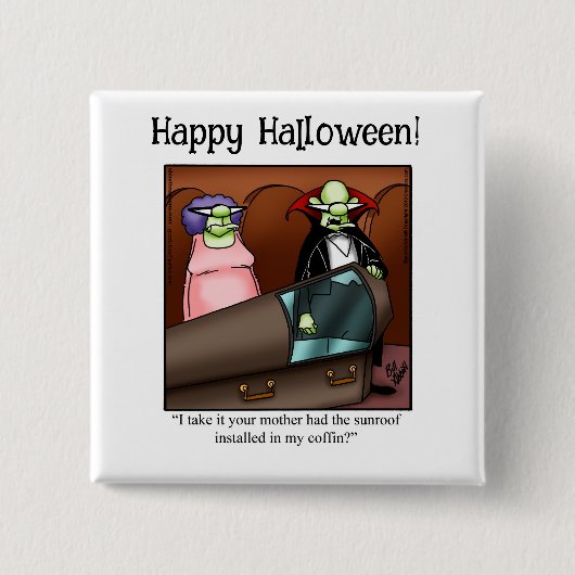 Grappige Halloween Humor Button geschenken / gunst (Voorkant)