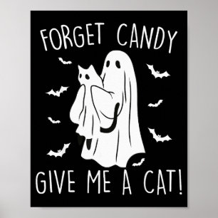 Grappige Halloween Kat Geest Vergeet Snoep Geef Me Poster